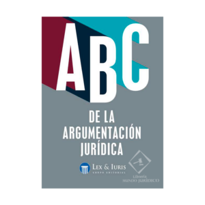 ABC DE LA ARGUMENTACIÓN JURÍDICA