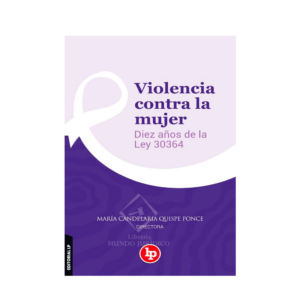 VIOLENCIA CONTRA LA MUJER , diez años de la ley 30364